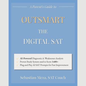 Outsmart the Digital SAT: An SAT Coach's AI Prompt System for Maximum Score Gains