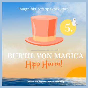 [Swedish] - Burtil Von Magica: Hipp hurra!