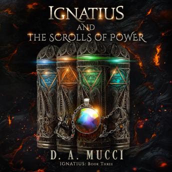 Ignatius and The Scrolls of Power: Ignatius Series Book 3