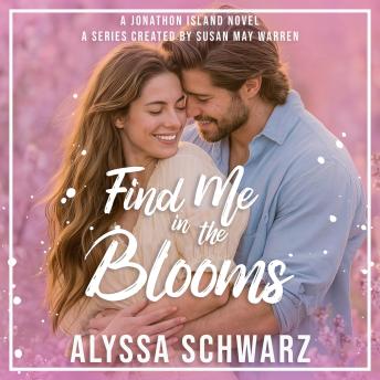 Find Me in the Blooms