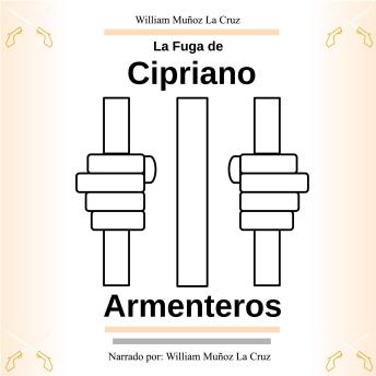 [Spanish] - La Fuga de Cipriano Armenteros: William Munoz La Cruz
