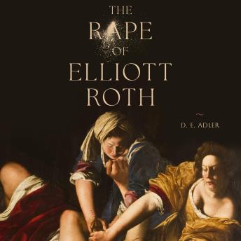 The Rape of Elliott Roth