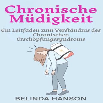 [German] - Chronische Müdigkeit: Ein Leitfaden zum Verständnis des Chronischen Erschöpfungssyndroms