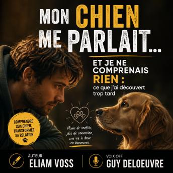[French] - Mon chien me parlait… et je ne comprenais rien : ce que j’ai découvert trop tard
