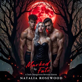 Marked by Fate: A Dark Omegaverse Reverse Harem