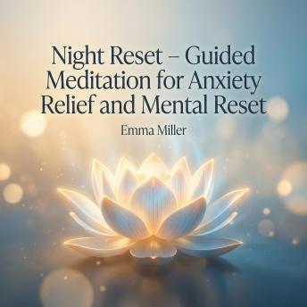Night Reset – Guided Meditation for Anxiety Relief and Mental Reset