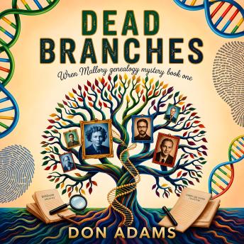Dead Branches: Wren Mallory Genealogy Mystery Book One
