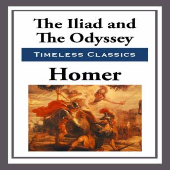 The Iliad and The Odyssey