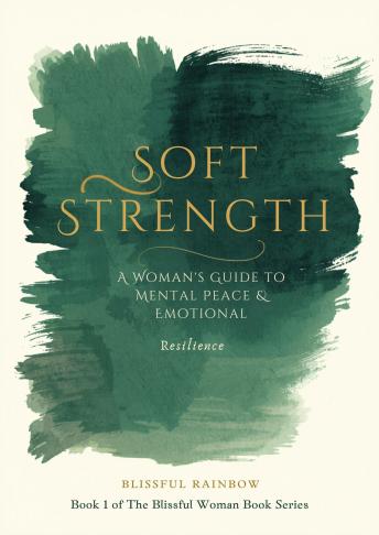 Soft Strength: real strength was never about holding it all in