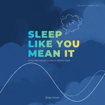 Sleep Like You Mean It: A No-Nonsense Guide to Better Rest