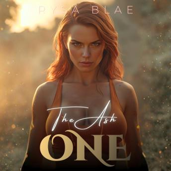 The Ash One: An Erotic Second Chance Small Town Paranormal Romance