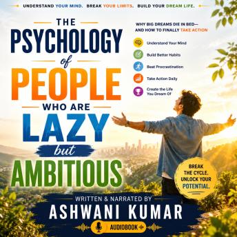 The Psychology of People Who Are Lazy but Ambitious