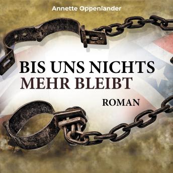 [German] - Bis uns nichts mehr bleibt: Historischer Roman