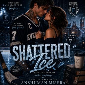Shattered Ice: A Forbidden College Romance