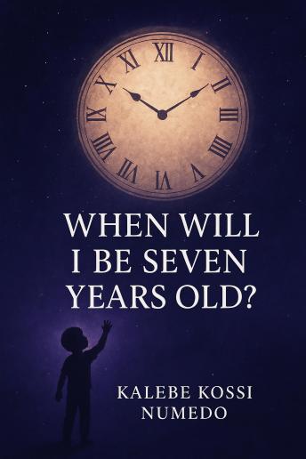 When Will I Be Seven Years Old