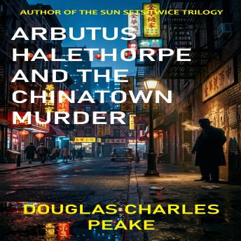 Arbutus Halethorpe and the Chinatown Murder