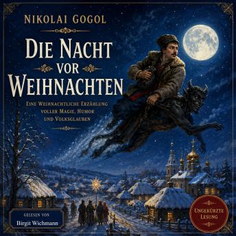 [German] - Die Nacht vor Weihnachten von Nikolai Gogol (1832): Eine weihnachtliche Erzählung voller Magie, Humor und Volksglauben