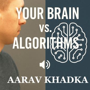 Your Brain vs. Algorithm: Master Your Mind, Reclaim Your Attention, and Thrive in the Age of AI