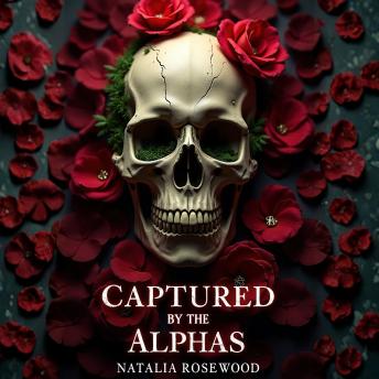 Captured by the Alphas: A Dark Omegaverse Fantasy Romance