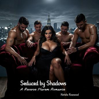 Seduced by Shadows: A Reverse Harem Romance