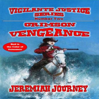 Crimson Vengeance - Red is the Color of Vengeance: A Classic Western