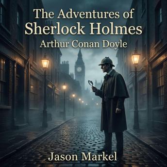 The Adventures of Sherlock Holmes: Step into 221B Baker Street for a gripping historical Mystery. Join the world's greatest consulting detective as he unravels baffling crimes and daring plots in Victorian London's darkest shadows.