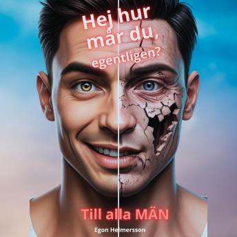 [Swedish] - Hej hur mår du, egentligen?: Till alla män