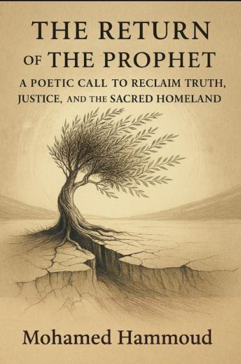 THE RETURN OF THE PROPHET: A POETIC CALL TO RECLAIM TRUTH, JUSTICE AND THE SACRED HOMELAND