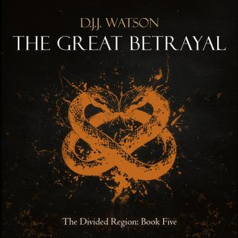 The Great Betrayal: A Gritty Fast-Paced Epic Fantasy