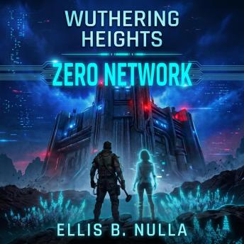Wuthering Heights: Zero Network