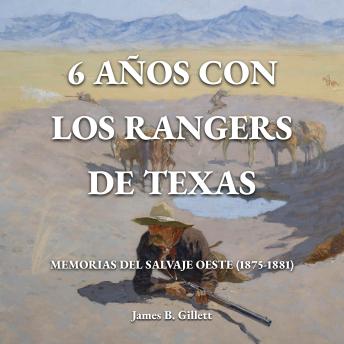 [Spanish] - 6 años con los Rangers de Texas: Memorias del Salvaje Oeste (1875-1881)