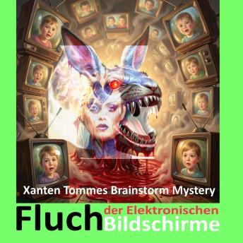 [German] - Fluch der Elektronischen Bildschirme: Brainstorm Mystery