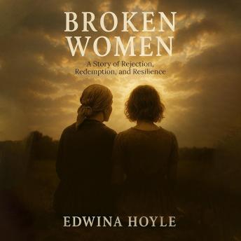 Broken Women: A Story of Rejection, Redemption, Resilience