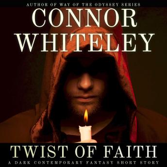 Twist of Faith: A Dark Contemporary Fantasy Short Story