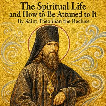 The Spiritual Life and How to Be Attuned to It