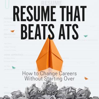 Resume That Beats ATS: How to Change Careers Without Starting Over