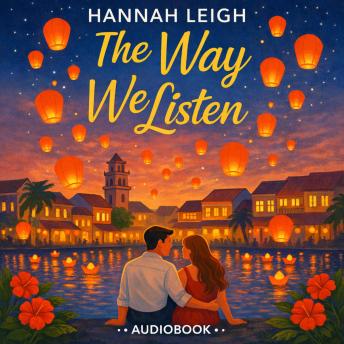 The Way We Listen: A Clean Grumpy Sunshine, Cross Cultural Opposites Attract Romance