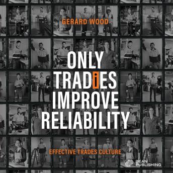 Only Tradies Improve Reliability: Effective Trades Culture