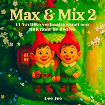 [Dutch; Flemish] - Max en Mix 2: 11 Vrolijke verhaaltjes met liedjes