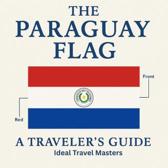 The Story of the Paraguay Flag: History, Meaning, and Travel Connections to a Unique National Symbol