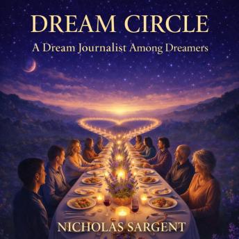 Dream Circle: A Dream Journalist Among Dreamers