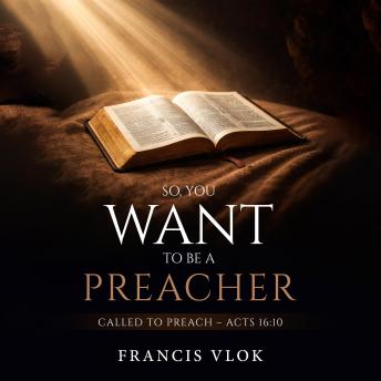 So, You Want to be a Preacher