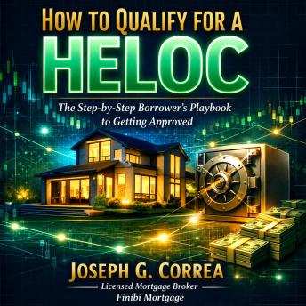 How to Qualify for a HELOC: The Step-by-Step Borrower’s Playbook to Getting Approved