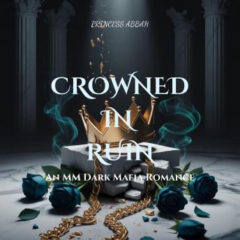 Crowned in ruin: A mm dark mafia romance