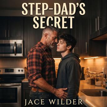 Step-Dad's Secret: A Steamy MM Age-Gap Romance