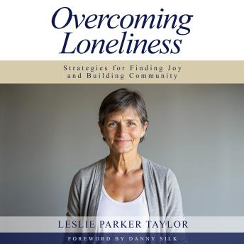 Overcoming Loneliness: Strategies for Finding Joy and Building Community