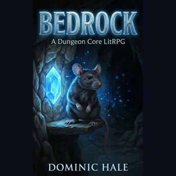 Bedrock: A Dungeon Core LitRPG