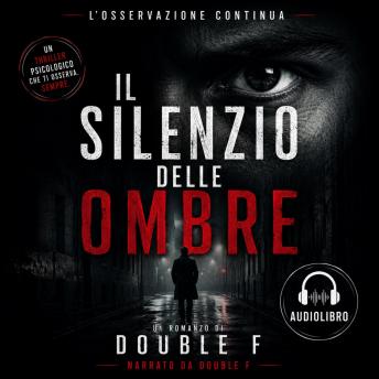 [Italian] - IL SILENZIO DELLE OMBRE: L'osservazione continua