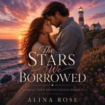 The Stars We Borrowed: A Closed-Door Second Chance Romance