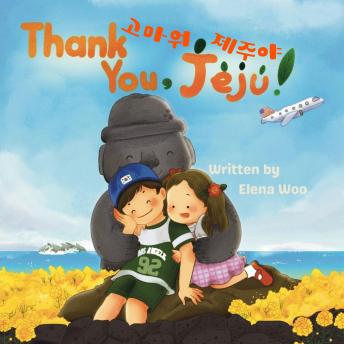 Thank You, Jeju! 고마워 제주야: Korean-English Bilingual Children's Book